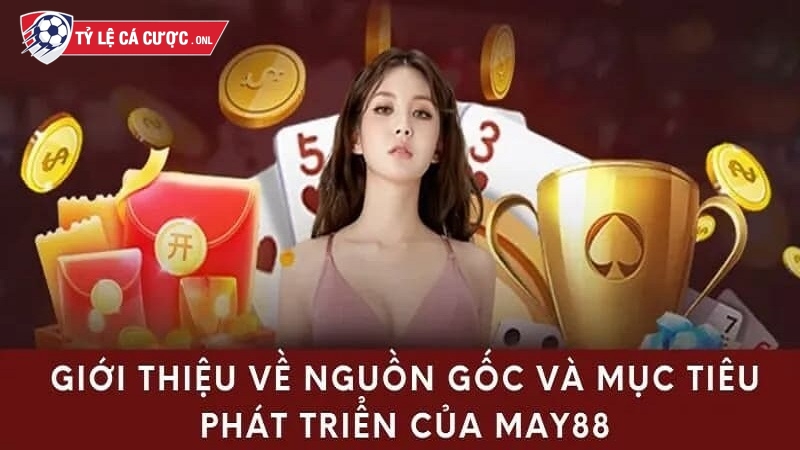 Nhà cái May88 đã có hơn 15 năm kinh nghiệm 
